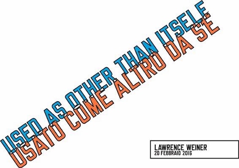 Lawrence Weiner - Used as other than itself